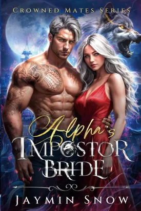 Alphas Impostor Bride: A Rejected Mates Secret Baby Paranormal Werewolves Romance (Crowned Mates Series) Paperback  May 13, 2025