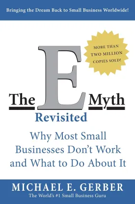 The E-Myth Revisited: Why Most Small Businesses Don't Work and What to Do About It Paperback  October 14, 2004